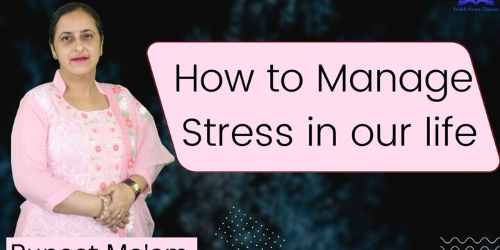 How to manage stress in our life?