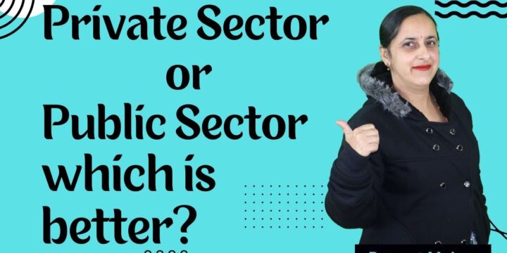 Private Sector or Public Sector – Which is better?