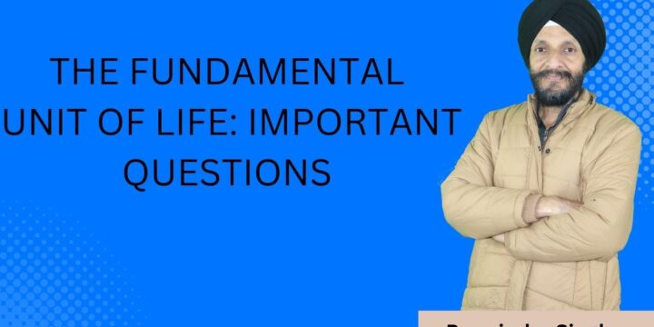 THE FUNDAMENTAL UNIT OF LIFE : IMPORTANT QUESTIONS