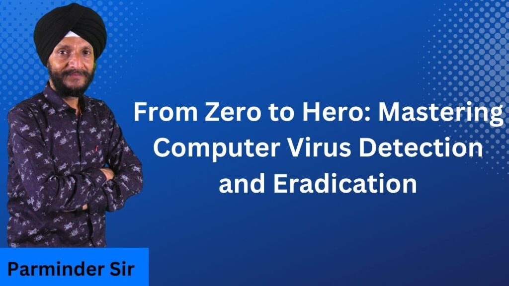 From Zero to Hero: Computer Virus Detection and Eradication