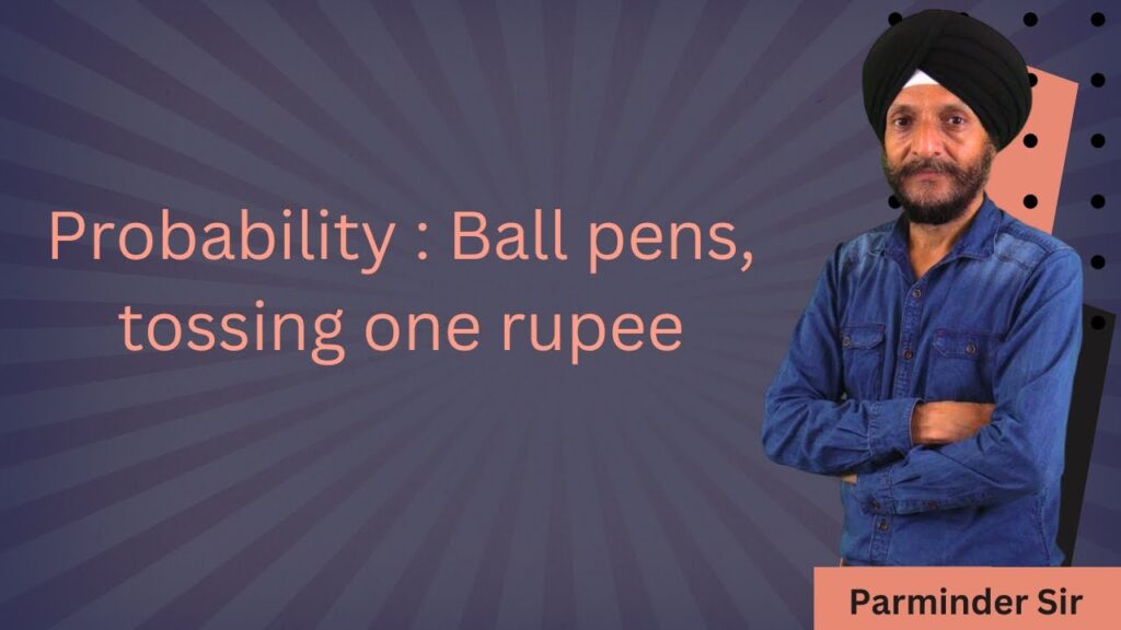 Probability : Ball pens, tossing one rupee
